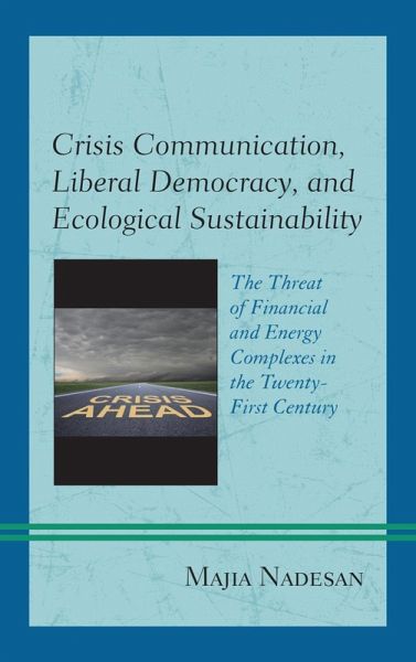 Crisis Communication, Liberal Democracy, and Ecological Sustainability (eBook, ePUB) Crisis Communication, Liberal Democracy, and Ecological Sustainability (eBook, ePUB)