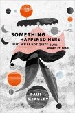 Something Happened Here, But We're Not Quite Sure What It Was (eBook, ePUB)