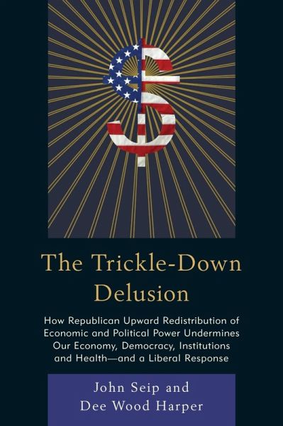 The Trickle-Down Delusion (eBook, ePUB)