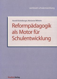 Reformpädagogik als Motor für Schulentwicklung (eBook, ePUB) - Eichelberger, Harald; Wilhelm, Marianne