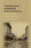 From Hometown to Battlefield in the Civil War Era (eBook, ePUB)