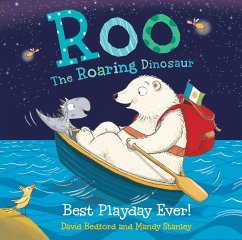 Roo the Roaring Dinosaur: Best Playday Ever! (eBook, ePUB) - Bedford, David; Stanley, Mandy