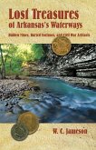 Lost Treasures of Arkansas's Waterways (eBook, ePUB) Lost Treasures of Arkansas's Waterways (eBook, ePUB)