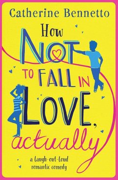 How Not to Fall in Love, Actually (eBook, ePUB) - Bennetto, Catherine