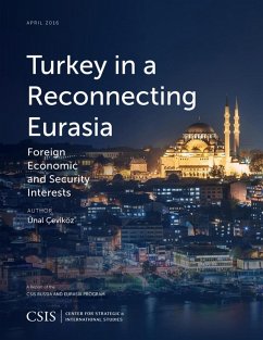 Turkey in a Reconnecting Eurasia (eBook, ePUB) - Cevikoz, Unal Turkey in a Reconnecting Eurasia (eBook, ePUB) - Cevikoz, Unal