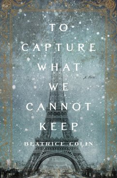 To Capture What We Cannot Keep (eBook, ePUB) - Colin, Beatrice