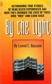 By The Light: Astonishing True Stories of Near Death Experiences (eBook, ePUB)