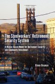 The Steelworkers' Retirement Security System (eBook, ePUB)