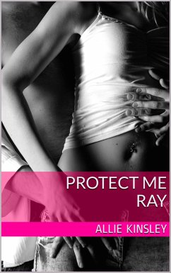 Ray / Protect Me Bd.3 (eBook, ePUB) - Kinsley, Allie