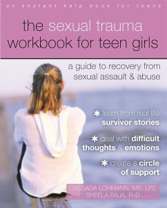 Sexual Trauma Workbook for Teen Girls (eBook, PDF) - Lohmann, Raychelle Cassada; Raja, Sheela