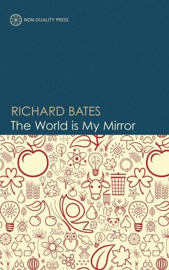 World is My Mirror (eBook, PDF) - Bates, Richard