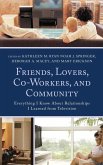 Friends, Lovers, Co-Workers, and Community (eBook, ePUB)