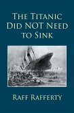 The Titanic Did Not Need to Sink (eBook, ePUB)