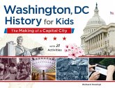 Washington, DC, History for Kids (eBook, ePUB) Washington, DC, History for Kids (eBook, ePUB)