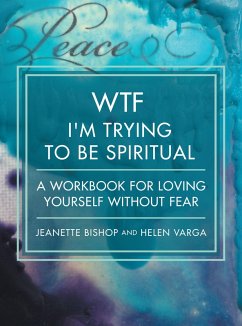 WTF I'm Trying to Be Spiritual (eBook, ePUB)
