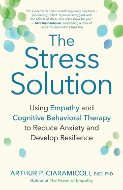 The Stress Solution (eBook, ePUB) - Arthur P. Ciaramicoli, Edd