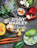 Ziggy Marley and Family Cookbook: Delicious Meals Made With Whole, Organic Ingredients from the Marley Kitchen (eBook, ePUB)