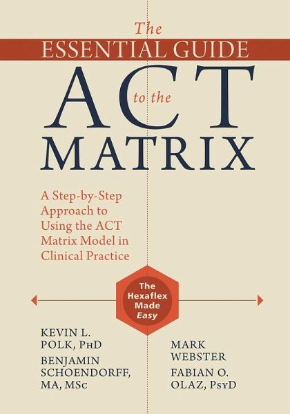 Essential Guide to the ACT Matrix (eBook, PDF) Essential Guide to the ACT Matrix (eBook, PDF)