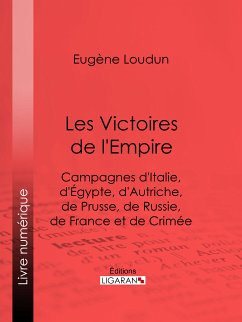 Les Victoires de l'Empire (eBook, ePUB) - Ligaran; Loudun, Eugène