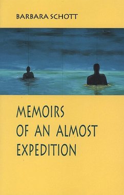 Memoirs of an Almost Expedition (eBook, ePUB) - Schott, Barbara