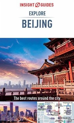 Insight Guides Explore Beijing (Travel Guide eBook) (eBook, ePUB) - Guides, Insight