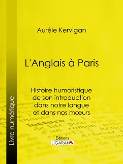 L'Anglais à Paris (eBook, ePUB) - Ligaran; Kervigan, Aurèle