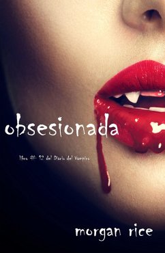 Obsesionada (Libro # 12 Del Diario Del Vampiro) (eBook, ePUB) - Rice, Morgan