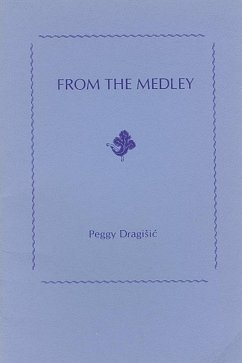 From the Medley (eBook, ePUB) - Dragisic, Peggy