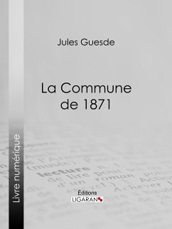 La Commune de 1871 (eBook, ePUB) - Guesde, Jules; Ligaran