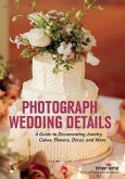 Photograph Wedding Details (eBook, ePUB)