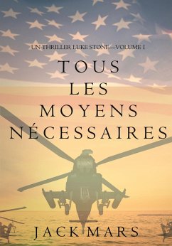 Cover Tous Les Moyens Nécessaires (Un Thriller Luke Stone-Volume 1) (eBook, ePUB)