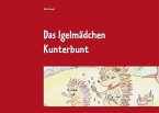 Das Igelmädchen Kunterbunt (eBook, ePUB)
