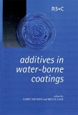 Additives in Water-Borne Coatings (eBook, PDF) Additives in Water-Borne Coatings (eBook, PDF)