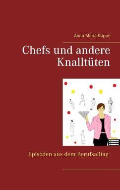 Chefs und andere Knalltüten (eBook, ePUB) - Kuppe, Anna Maria