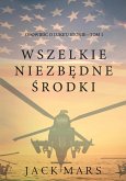 Wszelkie Niezbedne Srodki (Opowiesc o Luke'u Stonie-Tom 1) (eBook, ePUB)