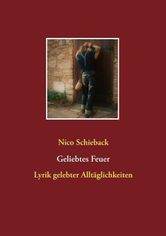 Geliebtes Feuer (eBook, ePUB) - Schieback, Nico