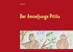 Der Amseljunge Pitilu (eBook, ePUB) - Schindel, Elke