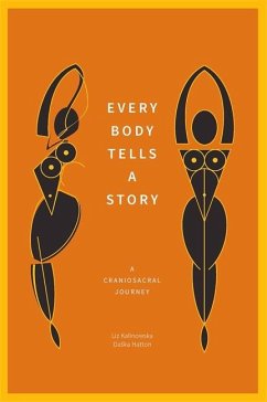 Every Body Tells a Story (eBook, ePUB) - Kalinowska, Liz; Hatton, Daska