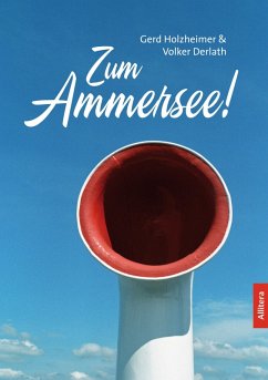 Zum Ammersee! (eBook, PDF) - Holzheimer, Gerd