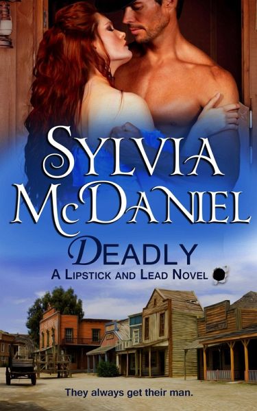 Deadly: Western Historical Romance (Lipstick and Lead, #2) (eBook, ePUB)