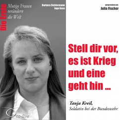 Stell dir vor, es ist Krieg und eine geht hin... Die Bundeswehr-Soldatin Tanja Kreil (MP3-Download) - Sichtermann, Barbara; Rose, Ingo