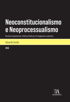 Cover Neoconstitucionalismo e Neoprocessualismo: Direitos Fundamentais, Políticas Públicas e Protagonismo Judiciário (eBook, ePUB)