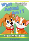 What Animal Am I? Guess the Animal Kids Book (Guess And Learn Series, #2) (eBook, ePUB)