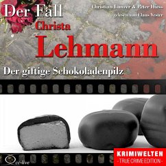 Der giftige Schokoladenpilz - Der Fall Christa Lehmann (MP3-Download) - Hiess, Peter; Lunzer, Christian