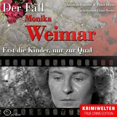 Erst die Kinder, nur zur Qual - Der Fall Monika Weimar (MP3-Download) - Hiess, Peter; Lunzer, Christian