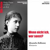 Wenn nicht ich, wer sonst? Die Ministerin Alexandra Kollontai (MP3-Download)