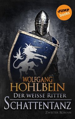 Schattentanz / Der weiße Ritter Bd.2 (eBook, ePUB) - Hohlbein, Wolfgang