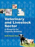 Veterinary and Livestock Sector A Blueprint for Capacity Building (eBook, ePUB) Veterinary and Livestock Sector A Blueprint for Capacity Building (eBook, ePUB)