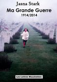 Ma Grande Guerre 1914/2014 (eBook, ePUB)