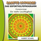 Sanfte Hypnose: Das Soforthilfeprogramm (Innenreise für mehr Leichtigkeit) (MP3-Download)